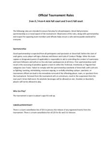 Official Tournament Rules 3-onon-4 mini full court and 5-on-5 full court The following rules are intended to ensure fair play for all participants. Street Ball promotes sportsmanship as a crucial aspect of the tou