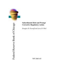 Federal Reserve Bank of Chicago  Subordinated Debt and Prompt Corrective Regulatory Action Douglas D. Evanoff and Larry D. Wall