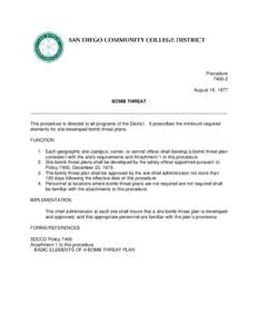 ProcedureAugust 18, 1977 BOMB THREAT  This procedure is directed to all programs of the District. It prescribes the minimum required