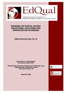 BRIDGING THE DIGITAL DIVIDE? EDUCATIONAL CHALLENGES AND OPPORTUNITIES IN RWANDA EdQual Working Paper No. 15