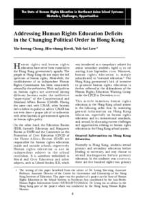 The State of Human Rights Education in Northeast Asian School Systems: Obstacles, Challenges, Opportunities Addressing Human Rights Education Deficits in the Changing Political Order in Hong Kong Yiu-kwong Chong, Hiu-chu
