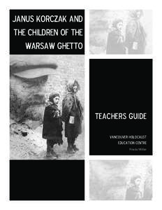 JANUS KORCZAK AND THE CHILDREN OF THE WARSAW GHETTO teachers guide vancouver holocaust