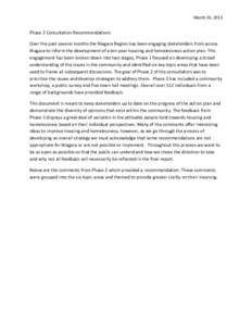 March 26, 2013  Phase 2 Consultation Recommendations Over the past several months the Niagara Region has been engaging stakeholders from across Niagara to inform the development of a ten year housing and homelessness act