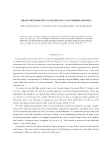 SHAPE DEFORMATION IN CONTINUOUS MAP GENERALIZATION JEFF DANCIGER, SATYAN L. DEVADOSS, JOHN MUGNO, DON SHEEHY, AND RACHEL WARD Abstract. Given a collection of regions on a map, we seek a method of continuously altering th