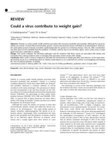 International Journal of Obesity[removed], 1350–1356 & 2007 Nature Publishing Group All rights reserved[removed] $30.00 www.nature.com/ijo REVIEW Could a virus contribute to weight gain?