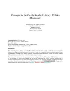 Concepts for the C++0x Standard Library: Utilities (Revision 2) Douglas Gregor and Andrew Lumsdaine Open Systems Laboratory Indiana University Bloomington, IN 47405