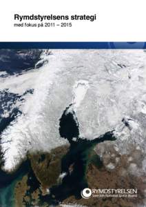 Rymdstyrelsens strategi med fokus på 2011 – 2015 Omslagsbilden. Bilden är tagen med ett MODIS-instrument (Moderate-resolution Imaging Spectroradiometer), på NASA:s satellit Terra.