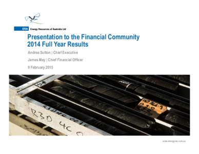 Presentation to the Financial Community 2014 Full Year Results Andrea Sutton | Chief Executive James May | Chief Financial Officer 9 February 2015