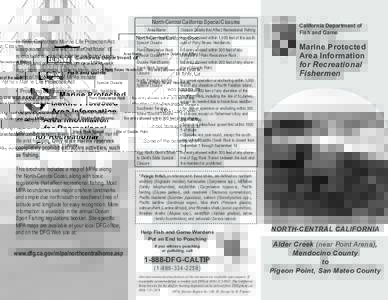North-Central California Special Closures  • Protecting and sustaining marine life, habitats, and ecosystems. • Learning from and enjoying marine areas that are subject to reduced human disturbance.
