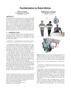 Familiarization to Robot Motion Anca D. Dragan Siddhartha S. Srinivasa  