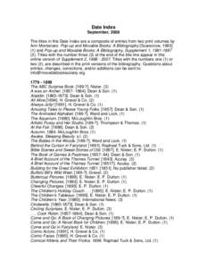 Date Index September, 2008 The titles in this Date Index are a composite of entries from two print volumes by Ann Montanaro: Pop-up and Movable Books: A Bibliography [Scarecrow, [removed]and Pop-up and Movable Books: A 