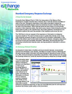 Heartland Emergency Response Exchange A Need for the Network During the Great Midwest Flood of 1993, the rising waters of the Missouri River threatened to inundate industrial sites in Kansas City on both the Kansas and M