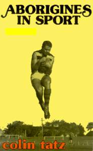 Aborigines in Sport  COVER: GRAHAM ‘POLLY’ FARMER One of the immortals of Australian Rules Football  ABORIGINES