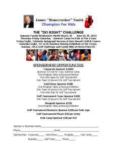 THE “DO RIGHT” CHALLENGE Summer Family Weekend in Myrtle Beach, SC June 26-29, 2014 Thursday-Friday-Saturday Summer Camp For Kids at The X Gym Friday Night, Celebrity Autograph Session at Sam Snead’s Grill & Tavern