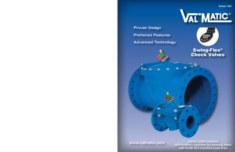 Bulletin 500  Val-Matic’s quality of design and meticulous workmanship has set the standards by which all others are measured. Quality design features such as the AWWA Ener•G® Ball Valve with its energy efficient de