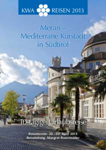 KWA  REISEN 2013 Meran – Mediterrane Kurstadt