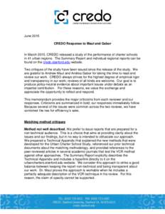 June 2015 CREDO Response to Maul and Gabor In March 2015, CREDO released a study of the performance of charter schools in 41 urban regions. The Summary Report and individual regional reports can be found on the credo.sta