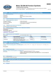 05000 Motor Oil 5W-40 Premium Synthetic Veiligheidsinformatieblad overeenkomstig Verordening (EG) nrREACH) met de aanvullende Verordening (EUDatum van uitgave: 