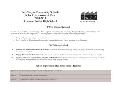 Fort Wayne Community Schools School Improvement Plan[removed]R. Nelson Snider High School FWCS Mission Statement The mission of Fort Wayne Community Schools, a premier school system embracing change and striving for ex