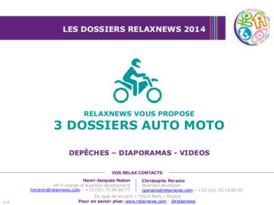 LES DOSSIERS RELAXNEWS[removed]RELAXNEWS VOUS PROPOSE 3 DOSSIERS AUTO MOTO DEPÊCHES – DIAPORAMAS - VIDEOS