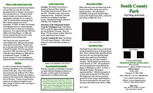 History of the South County Park The 42-acre parcel of land between Routes 179 and 202 was once the site of the Hunterdon Drive-in Theater, the County’s first and only drive-in. County business leaders formed and finan