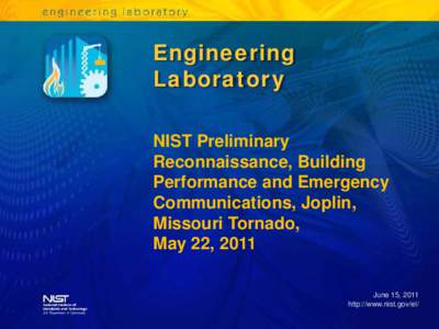 Engineering Laboratory NIST Preliminary Reconnaissance, Building Performance and Emergency Communications, Joplin,