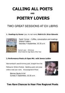CALLING ALL POETS AND POETRY LOVERS TWO GREAT SESSIONS AT EX LIBRIS 1. Readings by Homer (yes, his real name) Rieth & Dr. Brian Edwards