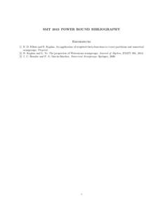 SMT 2013 POWER ROUND BIBLIOGRAPHY  References [1] N. D. Elkies and N. Kaplan. An application of weighted theta functions to t-core partitions and numerical semigroups. Preprint. [2] N. Kaplan and L. Ye. The proportion of