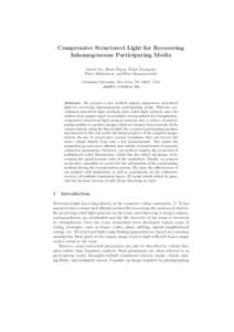 Compressive Structured Light for Recovering Inhomogeneous Participating Media Jinwei Gu, Shree Nayar, Eitan Grinspun, Peter Belhumeur, and Ravi Ramamoorthi Columbia University, New York, NY 10027, USA [removed]