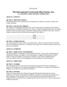 BYLAWS OF  The International Carnivorous Plant Society, Inc. A CALIFORNIA PUBLIC BENEFIT CORPORATION ARTICLE 1. OFFICES SECTION 1. PRINCIPAL OFFICE