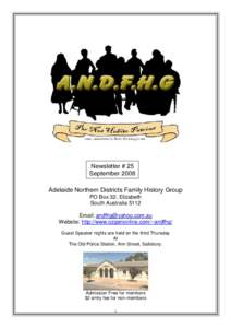 Newsletter # 25 September 2008 Adelaide Northern Districts Family History Group PO Box 32, Elizabeth South Australia 5112 Email: 