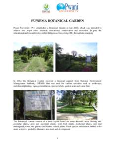 PU/NEMA BOTANICAL GARDEN Pwani University (PU) established a Botanical Garden in late 2011, which was intended to address four major roles: research, educational, conservation and recreation. In part, the educational and