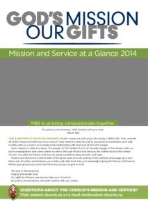 Mission and Service at a Glance[removed]M&S is us being compassionate together. Do justice. Love kindness. Walk humbly with your God. (Micah 6:8) THIS SCRIPTURE IS THE MICAH MANDATE. Micah’s words are instructions for li