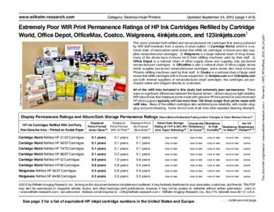 Category: Desktop Inkjet Printers  Updated September 24, 2012 (page 1 of 8) Extremely Poor WIR Print Permanence Ratings of HP Ink Cartridges Refilled by Cartridge World, Office Depot, OfficeMax, Costco, Walgreens, 4inkje