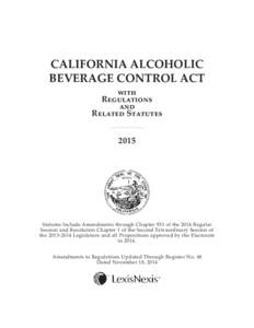 CALIFORNIA ALCOHOLIC BEVERAGE CONTROL ACT with Regulations and Related Statutes