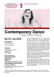 Contemporary Dance­ 			 mit Erin KirkJuli 2016 Kurszeiten Sa 14:00-17:00 Uhr So 11:00-14:00 Uhr