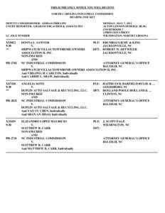 THIS IS THE ONLY NOTICE YOU WILL RECEIVE NORTH CAROLINA INDUSTRIAL COMMISSION HEARING DOCKET DEPUTY COMMISSIONER: ADRIAN PHILLIPS COURT REPORTER: GRAHAM ERLACHER & ASSOCIATES