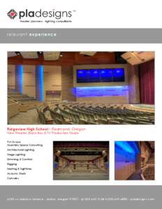 re le va nt e xperience  Ridgeview High School - Redmond, Oregon New Theater, Black Box & TV Production Studio PLA Scope: Assembly Space Consulting