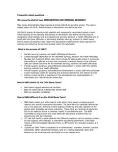 Frequently asked questions[removed]Why does the district have INTERVENTION AND REFERRAL SERVICES? New Jersey Administrative Code requires all school districts to have this service. The code is quoted below: 6A:[removed]Estab