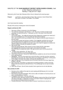 MINUTES OF THE GLEN WAVERLEY DISTRICT INTER-CHURCH COUNCIL, Held at Glen Waverley Uniting Church. Monday, 3rd May 2010 at 7.30pm. Welcome by John Hurst, Glen Waverley Unitiny Church, followed by the opening prayer. Prese