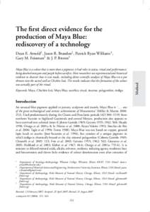 The first direct evidence for the production of Maya Blue: rediscovery of a technology Maya Blue is a colour that is more than a pigment; it had roles in status, ritual and performance, being daubed onto pots and people 