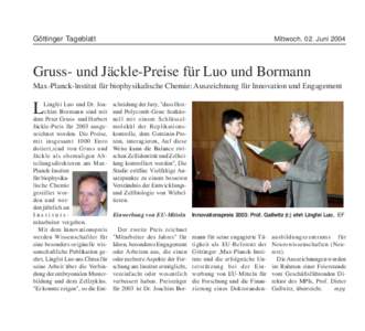 Göttinger Tageblatt  Mittwoch, 02. Juni 2004 Gruss- und Jäckle-Preise für Luo und Bormann Max-Planck-lnstitut für biophysikalische Chemie: Auszeichnung für Innovation und Engagement