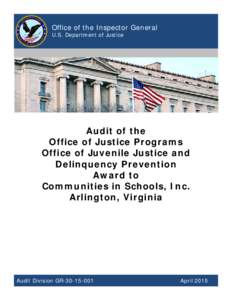 Audit of the Office of Justice Programs Office of Juvenile Justice and Delinquency Prevention Award to Communities in Schools, Inc.