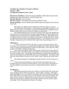 Cut Bank Area Chamber of Commerce Minutes January 7, 2009 Cut Bank Development Center ‫ ﺫ‬Noon Directors in Attendance: LeAnne Kavanagh, Jeff Billman, Mike Bruch, James Laidlaw, Stephanie Browning, Gloria Taylor, S