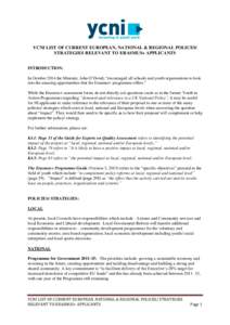 YCNI LIST OF CURRENT EUROPEAN, NATIONAL & REGIONAL POLICES/ STRATEGIES RELEVANT TO ERASMUS+ APPLICANTS INTRODUCTION: In October 2014 the Minister, John O’Dowd, “encouraged all schools and youth organisations to look 