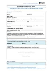 SCHOOL OF AGRICULTURE, FOOD & WINE  APPLICATION TO DRIVE A SCHOOL VEHICLE Complete all sections of this form and forward it to the School Office, Waite Main Building, Room GN02  DRIVER’S APPLICATION: To be completed by