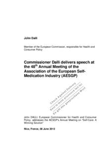 John Dalli Member of the European Commission, responsible for Health and Consumer Policy Commissioner Dalli delivers speech at the 48th Annual Meeting of the