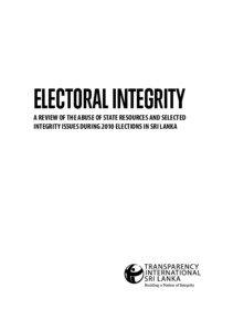 ELECTORAL INTEGRITY  A REVIEW OF THE ABUSE OF STATE RESOURCES AND SELECTED