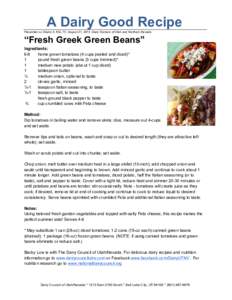 A Dairy Good Recipe Presented on Studio 5, KSL TV, August 21, 2014 Dairy Farmers of Utah and Northern Nevada “Fresh Greek Green Beans” Ingredients: 6-8