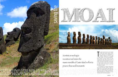 saving the by Chris Hardman Scientists are working to reconstruct and restore the massive monoliths of Easter Island in effort to